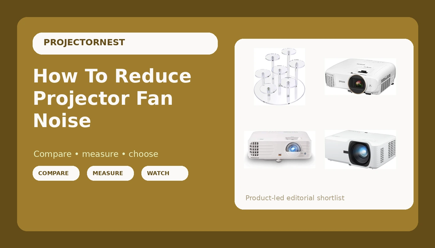 How To Reduce Projector Fan Noise - ProjectorNest review with measurements and honest opinion